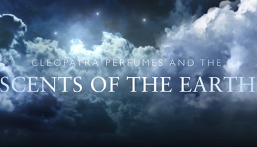 Cleopatra Perfumes and the Scents of the earth